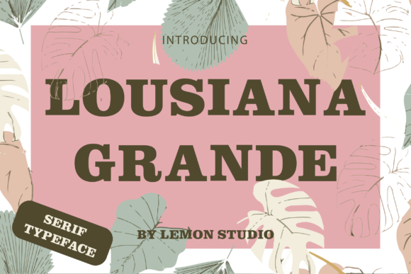 Lousiana Grande: A Bold Serif for Creative Projects